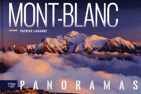 Mont-Blanc - Le géant des Alpes - Panoramas