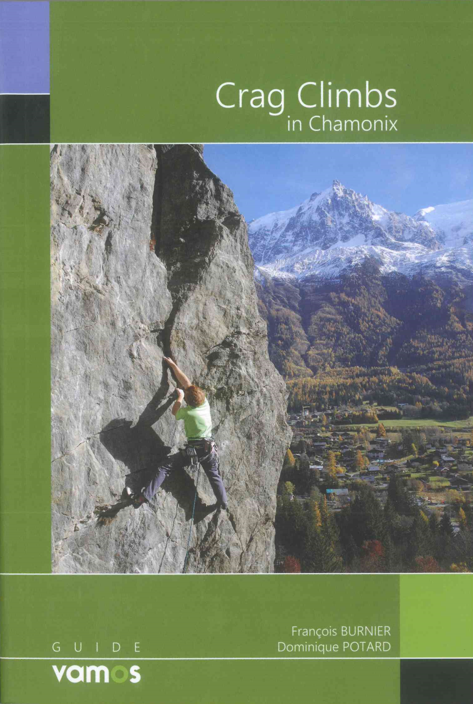 CRAG CLIMBS IN CHAMONIX (NEW EDITION 2015) François Burnier - Dominique Potard / Editions Vamos