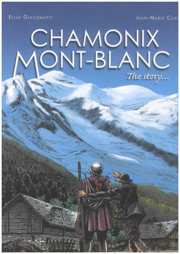 CHAMONIX MONT BLANC THE STORY, GIACOMOTTI /CUZIN