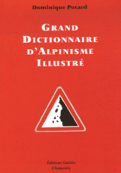 GRAND DICTIONNAIRE D'ALPINISME ILLUSTRE, POTARD/DOMINIQUE