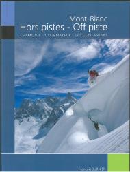 Mont-Blanc Hors pistes - Off piste "Chamonix-Courmayeur-Les Contamines"