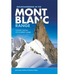 Mountaineering in the Mont Blanc Range: Classic Snow, Ice & Mixed Climbs