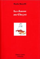 LA CHASSE AU CHRIST, MORELLI/PAOLO